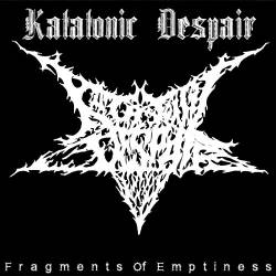 Katatonic Despair : Fragments of Emptiness